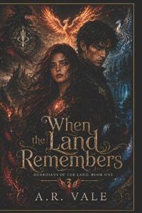 When The Land Remembers