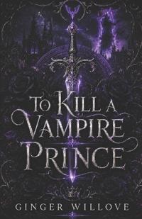 To Kill a Vampire Prince