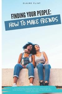 Finding Your People - How To Make Friends