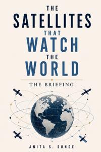 The Satellites That Watch the World