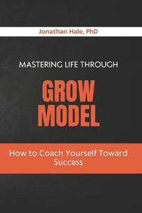 Mastering Life Through the GROW Model