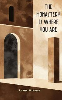The Monastery Is Where You Are