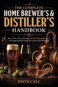 The Complete Home Brewing & Distilling Handbook