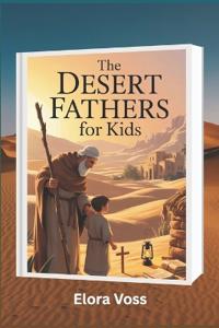 The Desert Fathers for Kids