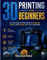 3D Printing for Beginners