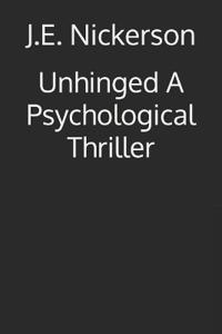 Unhinged A Psychological Thriller