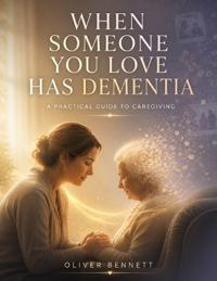 When Someone You Love Has Dementia