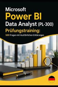 Microsoft Power BI Data Analyst (PL-300) Prüfungstraining