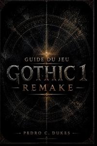 Guide du jeu Gothic 1 Remake