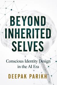 Beyond Inherited Selves