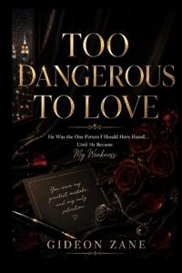 Too Dangerous to Love