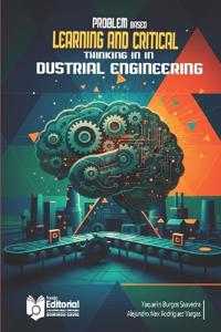 Problem Based Learning and Critical Thinking in In dustrial Engineering Students