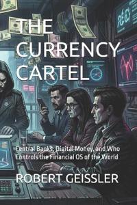 The Currency Cartel