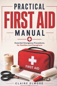 Practical First Aid Manual