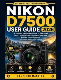 Nikon D7500 User Guide 2026