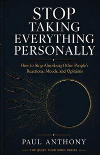 Stop Taking Everything Personally
