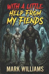 With A Little Help From My Fiends