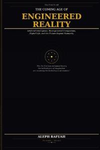 The Coming Age of Engineered Reality