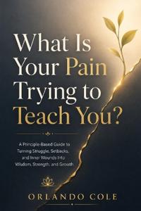 What Is Your Pain Trying to Teach You?