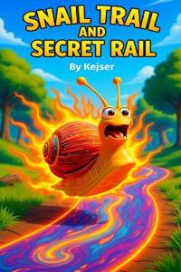 Snail Trail & Secret Rail