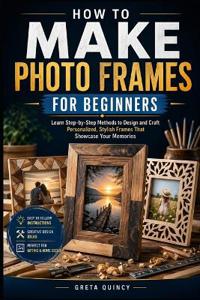 How To Make Photo Frames For Beginners