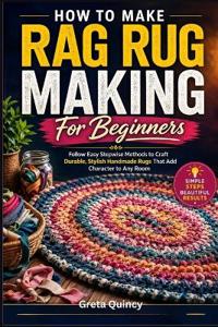 How To Make Rag Rug Making For Beginners