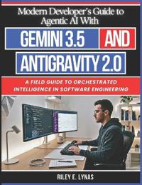 Modern Developer's Guide to Agentic AI With Gemini 3.5 and Antigravity 2.0