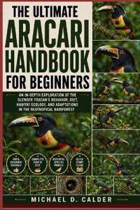The Ultimate Aracari Handbook for Beginners