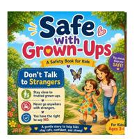 Safe With Grown-Ups