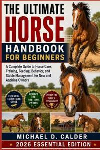 The Ultimate Horse Handbook for Beginners