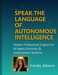Speak the Language of Autonomous Intelligence