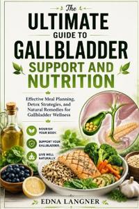 The ultimate guide to gallbladder support and nutrition