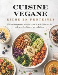 CUISINE VEGANE RICHE EN PROTÉINES