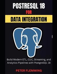 PostgreSQL 18 for Data Integration