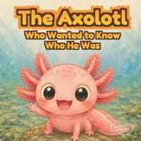 The Axolotl Who Found His Magic