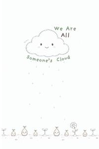 We Are All Someone's Cloud
