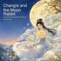 Chang'e and the Moon Rabbit
