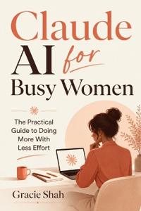 Claude AI for Busy Women