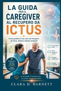 La Guida Per Il Caregiver Al Recupero Da Ictus