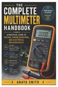 The Complete Multimeter Handbook