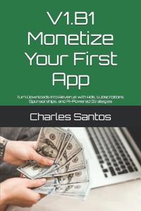 V1.B1 Monetize Your First App