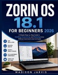 ZORIN OS 18.1 FOR BEGINNERS 2026