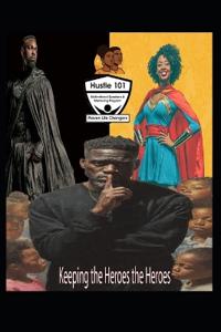 Keeping the Heroes the Heroes
