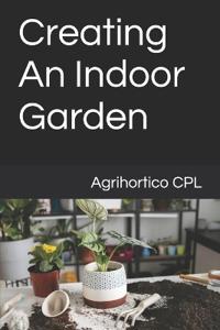 Creating An Indoor Garden