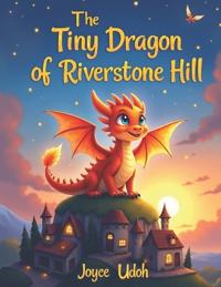 The Tiny Dragon of Riverstone Hill