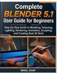 Complete Blender 5.1 User Guide for Beginners