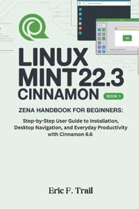 Linux Mint 22.3 Cinnamon "Zena" Handbook for Beginners