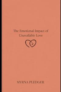 The Emotional Impact of Unavailable Love
