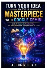 Turn Your Idea Into a Masterpiece with Google Gemini