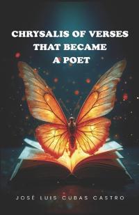 Chrysalis of verses that became a poet